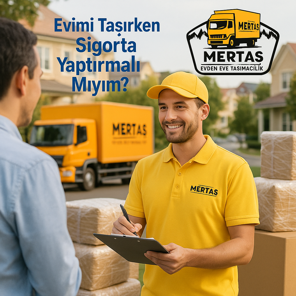 Evimi Taşırken Sigorta Yaptırmalı Mıyım?